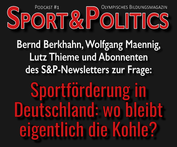 Podcast #1 zur intransparenten, ineffizienten Sportförderung, Beutegemeinschaften, mangelnder Professionalität, Medaillen-Prämien, Lord Coe und zum knausrigen IOC